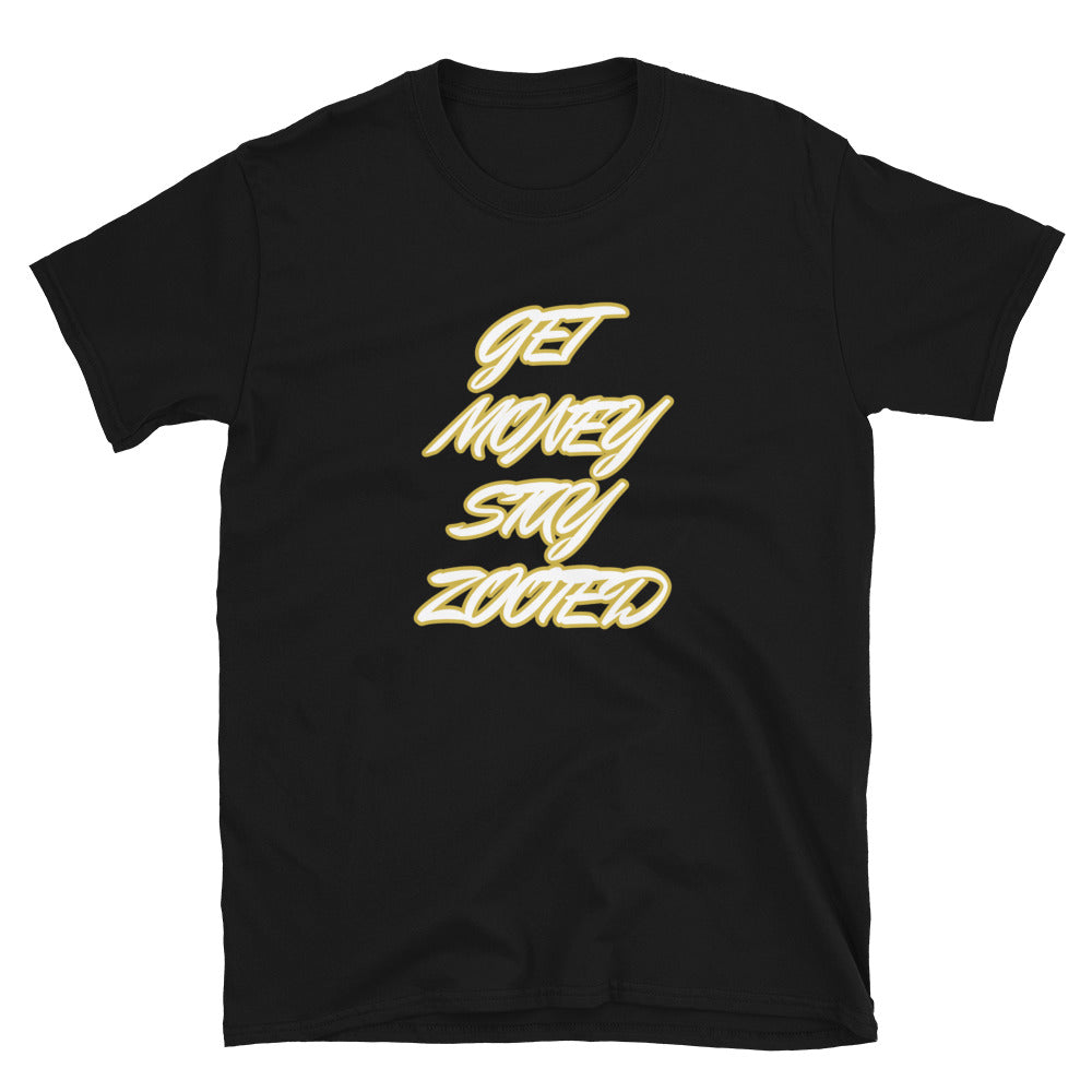 ZOOTED APPAREL- Short-Sleeve Unisex T-Shirt - Get Money Stay Zooted